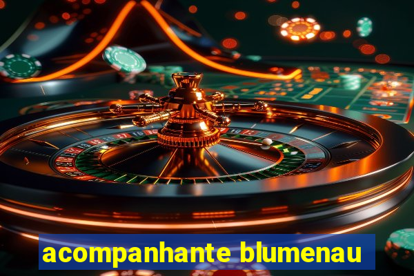 acompanhante blumenau